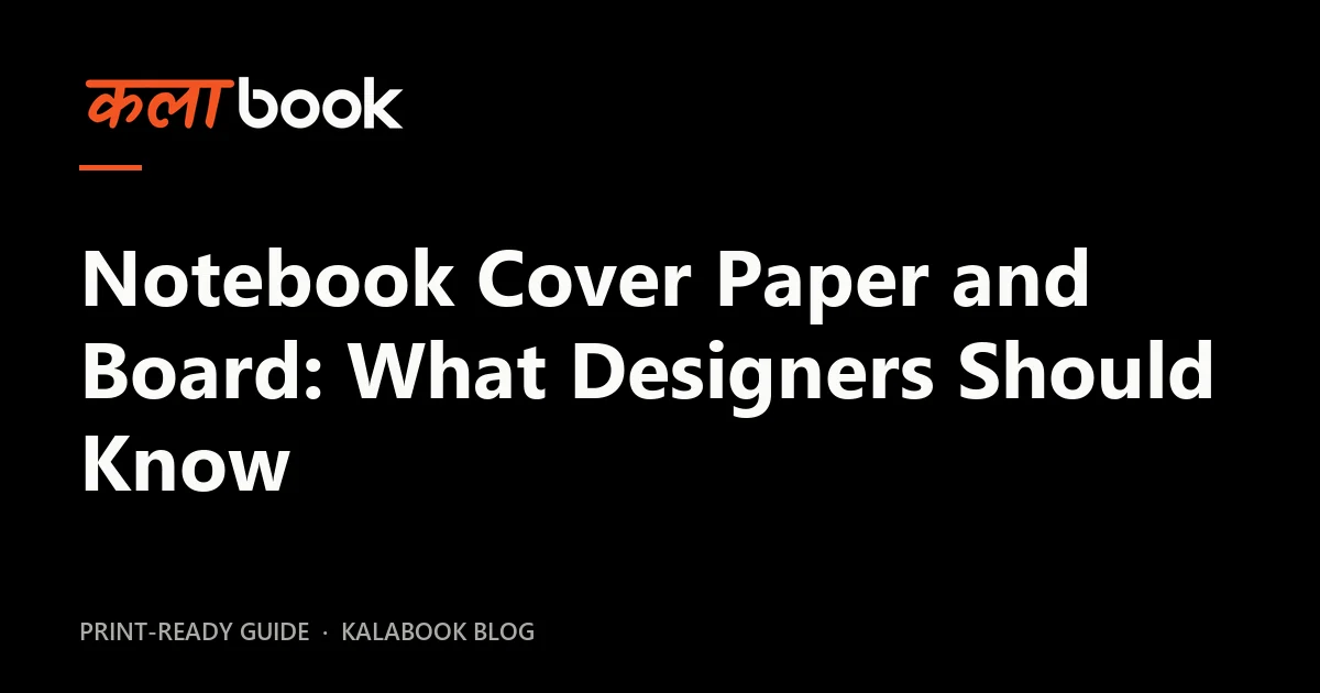 Kalabook blog cover for the guide: Notebook Cover Paper and Board: What Designers Should Know